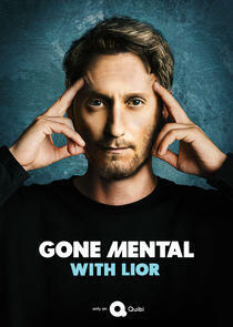 Gone Mental with Lior Gone Mental with Lior