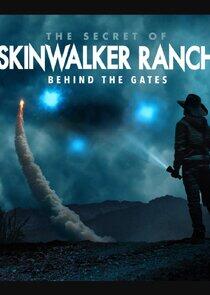 The Secret of Skinwalker Ranch: Behind the Gates The Secret of Skinwalker Ranch: Behind the Gates