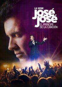 José José: El Príncipe de la Canción José José: El Príncipe de la Canción