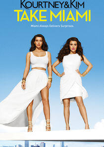 Kourtney & Kim Take Miami Kourtney & Kim Take Miami
