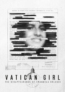 Vatican Girl: The Disappearance of Emanuela Orlandi Vatican Girl: The Disappearance of Emanuela Orlandi