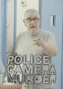 Police, Camera, Murder Police, Camera, Murder