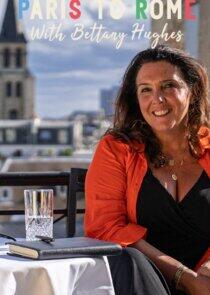 Paris to Rome with Bettany Hughes Paris to Rome with Bettany Hughes