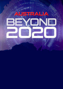 Australia Beyond 2020 - Season 1 Australia Beyond 2020 - Season 1