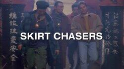 Skirt Chasers Skirt Chasers