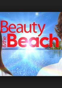 Beauty and the Beach Beauty and the Beach
