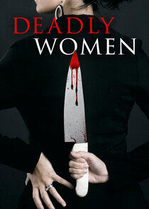 Deadly Women Deadly Women