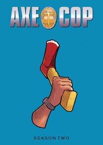 Axe Cop - Season 2 Axe Cop - Season 2