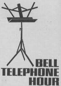 The Bell Telephone Hour The Bell Telephone Hour