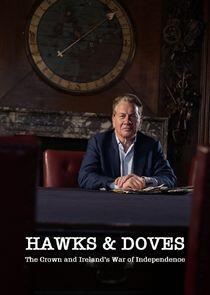 Hawks and Doves: The Crown and Ireland's War of Independence Hawks and Doves: The Crown and Ireland's War of Independence