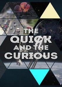 The Quick and the Curious The Quick and the Curious