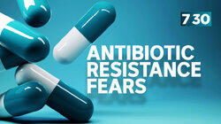 Antibiotic Resistance Fears Antibiotic Resistance Fears