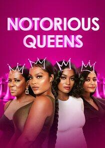 Notorious Queens Notorious Queens