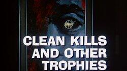 Clean Kills and Other Trophies Clean Kills and Other Trophies