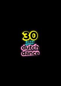 30 Jaar Dutch Dance 30 Jaar Dutch Dance