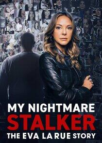 My Nightmare Stalker: The Eva LaRue Story