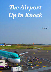 The Airport Up in Knock - Season 1 The Airport Up in Knock - Season 1