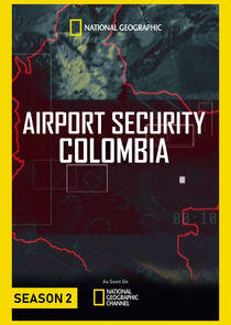 Airport Security: Colombia - Season 2 Airport Security: Colombia - Season 2