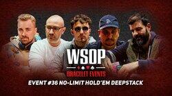 Event #36 $800 No-Limit Hold'em Deepstack Event #36 $800 No-Limit Hold'em Deepstack