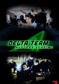 Delta Team – Auftrag geheim! Delta Team – Auftrag geheim!