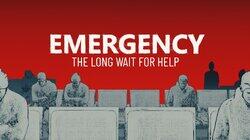 Emergency - The Long Wait for Help Emergency - The Long Wait for Help