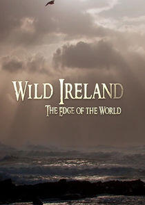 Wild Ireland: The Edge of the World Wild Ireland: The Edge of the World