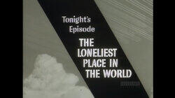 Loneliest Place in the World