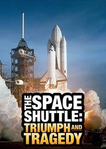 The Space Shuttle: Triumph and Tragedy The Space Shuttle: Triumph and Tragedy