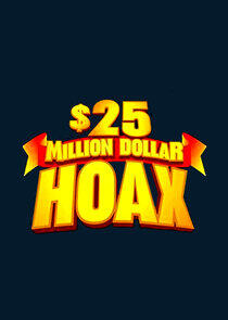 $25 Million Dollar Hoax $25 Million Dollar Hoax