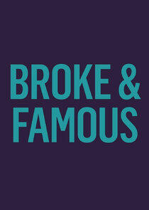 Broke and Famous Broke and Famous