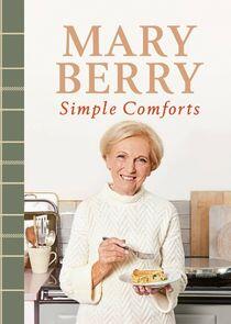 Mary Berry's Simple Comforts Mary Berry's Simple Comforts