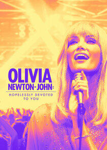 Olivia Newton-John: Hopelessly Devoted To You Olivia Newton-John: Hopelessly Devoted To You