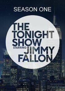 The Tonight Show Starring Jimmy Fallon - Season 1 / Year 2014 The Tonight Show Starring Jimmy Fallon - Season 1 / Year 2014