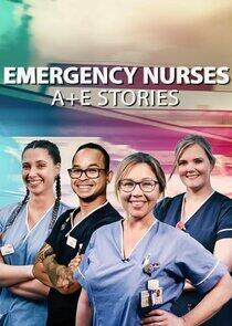 Emergency Nurses: A&E Stories Emergency Nurses: A&E Stories