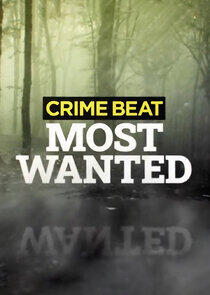 Crime Beat: Most Wanted Crime Beat: Most Wanted