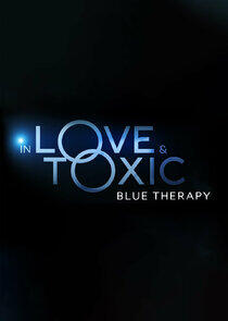 In Love & Toxic: Blue Therapy In Love & Toxic: Blue Therapy
