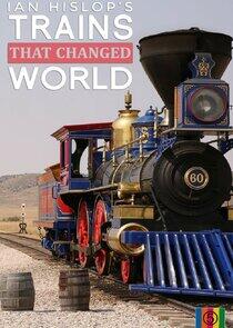 Ian Hislop's Trains That Changed the World Ian Hislop's Trains That Changed the World