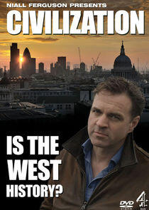 Civilization: Is the West History? Civilization: Is the West History?