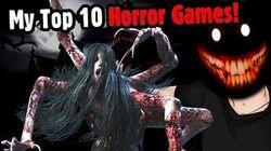 My Top 10 Horror Games! My Top 10 Horror Games!