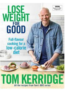 Tom Kerridge's Lose Weight for Good Tom Kerridge's Lose Weight for Good