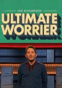 Jon Richardson: Ultimate Worrier Jon Richardson: Ultimate Worrier