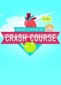 Crash Course Anatomy & Physiology Crash Course Anatomy & Physiology