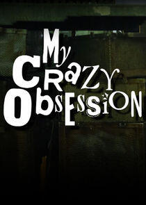 My Crazy Obsession My Crazy Obsession