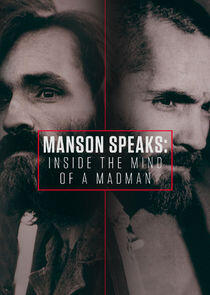 Manson Speaks: Inside the Mind of a Madman Manson Speaks: Inside the Mind of a Madman