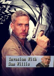 Invasion! with Sam Willis Invasion! with Sam Willis