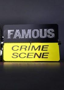 Famous Crime Scene Famous Crime Scene