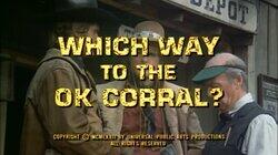 Which Way to the OK Corral? Which Way to the OK Corral?