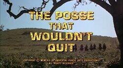 The Posse That Wouldn't Quit The Posse That Wouldn't Quit