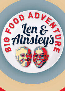 Len and Ainsley's Big Food Adventure Len and Ainsley's Big Food Adventure