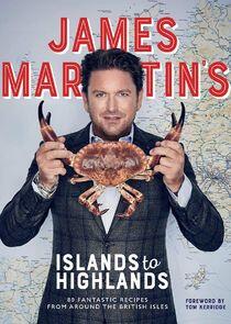 James Martin's Islands to Highlands James Martin's Islands to Highlands